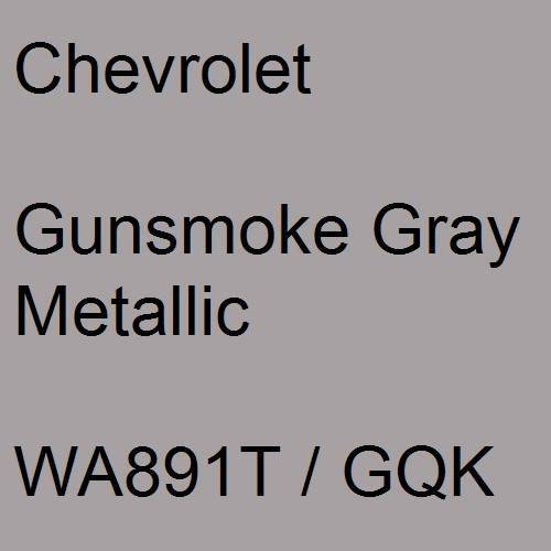 Chevrolet, Gunsmoke Gray Metallic, WA891T / GQK.